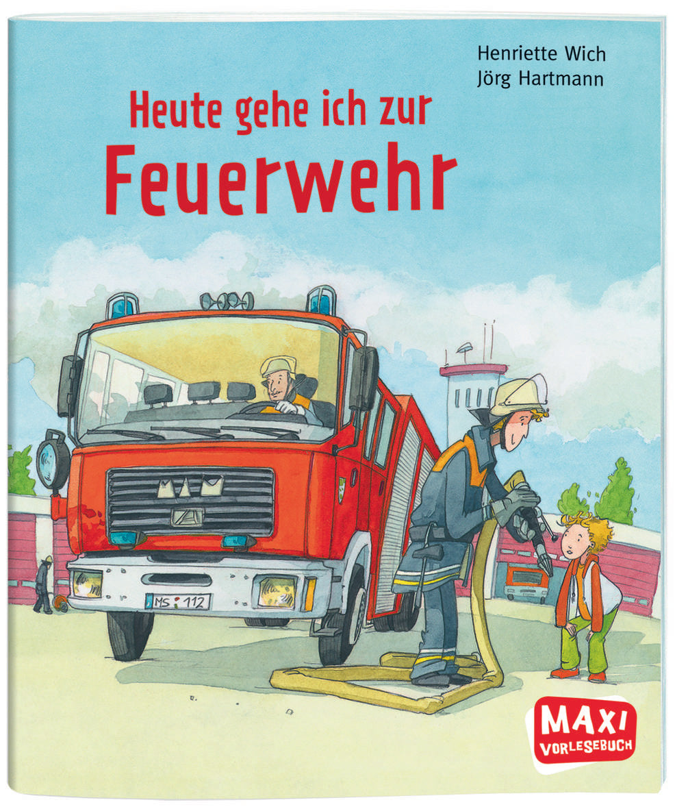 Ellermann - MAXI Bilderbuch, Heute gehe ich zur Feuerwehr