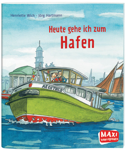 Ellermann - MAXI Bilderbuch, Heute gehe ich zum Hafen