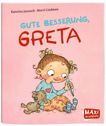 Ellermann - MAXI Bilderbuch, Gute Besserung Greta